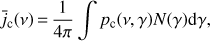 Mathematical equation: $ \begin{aligned} \bar{j}_\mathrm{c}(\nu )\,{=}\,{1\over 4\pi } \int p_\mathrm{c}(\nu ,\gamma ) N(\gamma ) \mathrm{d}\gamma , \end{aligned} $