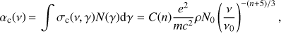 Mathematical equation: $ \begin{aligned} \alpha _\mathrm{c}(\nu ) \,{=}\,\int \sigma _\mathrm{c}(\nu ,\gamma ) N(\gamma ) \mathrm{d}\gamma = C(n){e^2 \over mc^2}\rho N_0 \left( {\nu \over \nu _0} \right)^{-(n+5)/3} ,\end{aligned} $