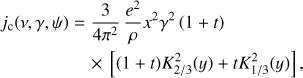 Mathematical equation: $ \begin{aligned} j_\mathrm{c}(\nu , \gamma ,\psi )& = {3 \over 4\pi ^2} \, { e^2 \over \rho } x^2 \gamma ^2\, (1+t) \nonumber \\& \quad \times \, \left[ (1+t) K^2_{2/3}(y) +t K^2_{1/3}(y) \right] , \end{aligned} $