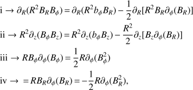 Mathematical equation: $ \begin{array}{*{20}{l}}{\rm{i}}&{ \to {\partial _R}({R^2}{B_R}{B_\phi }) = {\partial _R}({R^2}{b_\phi }{B_R}) - \frac{1}{2}{\partial _R}[{R^2}{B_R}{\partial _\phi }({B_R})]}\\{{\rm{ii}}}&{ \to {R^2}{\partial _z}({B_\phi }{B_z}) = {R^2}{\partial _z}({b_\phi }{B_z}) - \frac{{{R^2}}}{2}{\partial _z}[{B_z}{\partial _\phi }({B_R})]}\\{{\rm{iii}}}&{ \to R{B_\phi }{\partial _\phi }({B_\phi }) = \frac{1}{2}R{\partial _\phi }(B_\phi ^2)}\\{{\rm{iv}}}&{ \to = R{B_R}{\partial _\phi }({B_R}) = - \frac{1}{2}R{\partial _\phi }(B_R^2),}\end{array} $