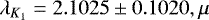 Mathematical equation: $\lambda_{K_1} =2.1025 \pm 0.1020,\mu$