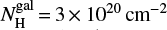Mathematical equation: $ N_\mathrm{H}^\mathrm{gal} = 3 \times 10^{20} {\rm cm}^{-2} $