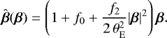 Mathematical equation: \begin{equation*} \hat{\boldsymbol{\beta}}(\boldsymbol{\beta}) = \left(1 + f_0 + \frac{f_2}{2\,\theta_{\rm{{E}}}^2} |\boldsymbol{\beta}|^2\right) \boldsymbol{\beta}.\end{equation*}
