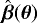 Mathematical equation: $\hat{\boldsymbol{\beta}}(\boldsymbol{\theta})$