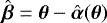 Mathematical equation: $\hat{\boldsymbol{\beta}} = \boldsymbol{\theta} - \hat{\boldsymbol{\alpha}}(\boldsymbol{\theta})$