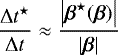 Mathematical equation: \begin{equation*} \frac{\mathrm{\Delta} t^{\star}}{\mathrm{\Delta} t} \approx \frac{\left|\boldsymbol{\beta}^{\star}(\boldsymbol{\beta})\right|}{|\boldsymbol{\beta}|}\end{equation*}