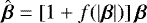 Mathematical equation: $\hat{\boldsymbol{\beta}} = [1 + f(|\boldsymbol{\beta}|)]\,\boldsymbol{\beta}$