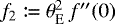 Mathematical equation: $f_2 \coloneqq \theta_{\rm{{E}}}^2\,f''(0)$