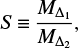Mathematical equation: $$ \begin{equation} S\,{\equiv}\,\frac{M_{\Delta_{1}}}{M_{\Delta_{2}}}, \end{equation} $$