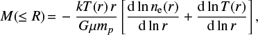 Mathematical equation: $$ \begin{equation} M(\leq R) \,{=}\, -\frac{kT(r)\, r}{G\mu m_p}\left[\frac{{\rm d\, ln}\, {n_{\rm e}(r)}}{{\rm d\, ln}\, {r}}+ \frac{{\rm d\, ln}\, {T(r)}}{{\rm d\, ln}\, {r}}\right],\end{equation} $$