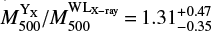 Mathematical equation: $ M_{500}^{\rm{Y_{X}}}/M_{500}^\mathrm{WL_{X-ray}}\,{=}\,1.31^{+0.47}_{-0.35} $