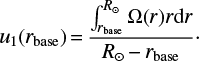 Mathematical equation: $$ \begin{equation} u_1(r_\text{base}) {=} \frac{\int_{r_\text{base}}^{R_\odot} {{\Omega}}(r)r \text{d}r}{R_\odot {-} r_\text{base}} \cdot \end{equation} $$
