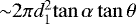Mathematical equation: ${\sim} {2\pi}{d_{\textrm{1}}^2}{\tan\alpha}\, {\tan\theta}$