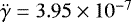 Mathematical equation: $\ddot{\gamma} = 3.95 \times 10^{-7}$