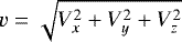 Mathematical equation: $v = \sqrt{V_x^2 + V_y^2 + V_z^2}$