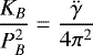 Mathematical equation: \begin{equation*} \frac{K_B}{P_B^2} = \frac{{\ddot{\gamma}}}{{4 \pi^2}} \end{equation*}