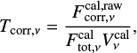 Mathematical equation: $$ \begin{equation} T_\mathrm{corr,\nu}=\frac{F^\mathrm{cal,raw}_\mathrm{corr,\nu}}{F^\mathrm{cal}_\mathrm{tot,\nu} V^\mathrm{cal}_\nu}, \end{equation} $$