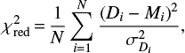 Mathematical equation: $$ \begin{equation} \chi^2_\mathrm{red}\,{=}\,\frac{1}{N} \sum_{i=1}^N \frac{\left({D_i-M_i}\right)^2}{\sigma_{D_i}^2}, \end{equation} $$
