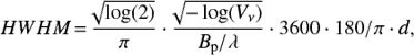 Mathematical equation: $$ \begin{equation} HWHM\,{=}\,\frac{ \sqrt[]{\log(2)} } {\pi } \cdot \frac{\sqrt[]{-\log(V_{\nu})}}{B_\mathrm{p}/\lambda} \cdot 3600\cdot 180/\pi\cdot d, \end{equation} $$