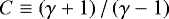 Mathematical equation: $C \equiv \left(\gamma+1\right)/\left(\gamma-1\right)$