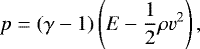 Mathematical equation: \begin{equation*} p = (\gamma-1) \left( E - \frac{1}{2} \rho v^{2} \right),\end{equation*}
