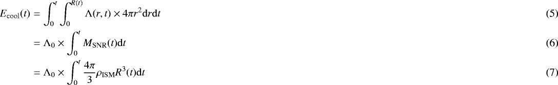 Mathematical equation: \begin{eqnarray}E_{\mathrm{cool}}(t) & = & \int_{0}^{t} \int_{0}^{R(t)} {\mathrm{\Lambda}}(r,t) \times 4\pi r^2 \mathrm{d}r \mathrm{d}t \\ & = & {\mathrm{\Lambda}}_0 \times \int_{0}^{t}M_{\mathrm{SNR}}(t) \mathrm{d}t \\& = & {\mathrm{\Lambda}}_0 \times \int_{0}^{t} \frac{4\pi}{3} \rho_{\mathrm{ISM}} R^3(t) \mathrm{d}t \end{eqnarray}