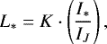 Mathematical equation: \begin{equation*} L_*= K \cdot \left(\frac{I_{*}}{I_J} \right), \end{equation*}