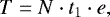 Mathematical equation: \begin{equation*} T=N\cdot t_1\cdot e, \end{equation*}