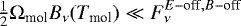 Mathematical equation: $\frac{1}{2}\mathrm{\Omega}_{\textrm{mol}}B_{\nu}(T_{\textrm{mol}})\ll F_{\nu}^{E-\textrm{off}, B-\textrm{off}}$