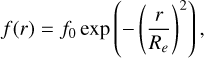 Mathematical equation: $$ f{(r)}=f_0\exp{\left(-{\left(\frac r{R_e}\right)}^2\right)}, $$