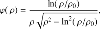 Mathematical equation: $$\begin{equation}\varphi({\rho}) = \frac{\ln({\rho}/\rho_0)}{\rho\sqrt{\rho^2-\ln^2({\rho}/\rho_0)}},\end{equation} $$