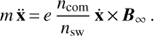 Mathematical equation: $$ \begin{equation} m\,\ddot{\mathbf{x}} = e\,\frac{n_{com}}{n_{sw}}\,\dot{\mathbf{x}}\times\mathbf{B}_\infty\,. \end{equation} $$