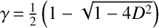 Mathematical equation: $ \gamma {=} \frac{1}{2}\left(1-\sqrt{1-4D^2}\right) $