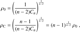 Mathematical equation: $ \begin{equation} \begin{aligned} \rho_0 &= \left(\frac{1}{(n-2)C_n}\right)^{\frac{1}{n-2}} \\ \rho_{\rm C} &= \left(\frac{n-1}{(n-2)C_n}\right)^{\frac{1}{n-2}} = (n-1)^{\frac{1}{n-2}}\,\rho_0\ , \end{aligned} \end{equation} $