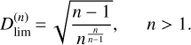 Mathematical equation: $ \begin{equation} D_\mathrm{lim}^{(n)}\,{=}\,\sqrt{\frac{n-1}{n^\frac{n}{n-1}}},\hspace{0.5cm}n>1. \end{equation} $