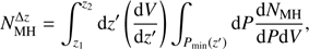 Mathematical equation: $ \begin{aligned} N_\mathrm{MH}^{\Delta z} = \int _{z_1}^{z_2} {\text{ d}}z^{\prime } \left( {{{\text{ d}}V}\over {{\text{ d}}z^{\prime }}} \right) \int _{P_\mathrm{min}(z^{\prime })} {\text{ d}}P {{{\text{ d}} N_\mathrm{MH} }\over {{\text{ d}}P {\text{ d}}V}} , \end{aligned} $