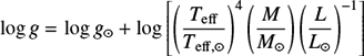 Mathematical equation: $ \begin{equation} \log {\it g} = \log {\it g}_\odot + \log \left[ \left(\frac{T_{\text{eff}}}{T_\mathrm{eff,\odot}}\right)^4 \left(\frac{M}{M_\odot}\right) \left(\frac{L}{L_\odot}\right)^{-1} \right] \end{equation} $