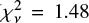 Mathematical equation: $ \chi^2_\nu=1.48 $