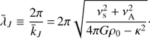 Mathematical equation: $ \begin{aligned} \bar{\lambda}_{J}\equiv \frac{2\pi}{\bar{k}_J}\,{=}\,2\pi \sqrt{\frac{\nu_\mathrm{{s}}^{2}+\nu_\mathrm{{A}}^{2}}{4\pi G{\rho_{0}}-\kappa ^{2}}}\cdot \end{aligned} $