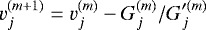 Mathematical equation: $v_j^{(m+1)} = v_j^{(m)} - G_j^{(m)} / G_j'^{(m)} $