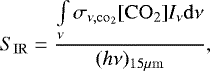 Mathematical equation: \begin{equation*}S_{\mathrm{IR}} = \frac{ \int\limits_{\nu} \sigma_{\nu,\mathrm{co}_2} [\mathrm{CO}_2] I_{\nu} {\rm{d}}\nu }{ (h\nu)_{15\mu \mathrm{m} } }, \end{equation*}