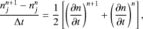 Mathematical equation: \begin{equation*}\frac{ n_{j}^{n+1} - n_{j}^n }{ {\mathrm{\Delta}} t } = \frac{1}{2} \left[ \left( \frac{\partial n}{\partial t} \right)^{n+1} + \left( \frac{\partial n}{\partial t} \right)^n \right] , \end{equation*}
