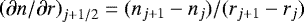 Mathematical equation: $\left( \partial n / \partial r \right)_{j+1/2} = ( n_{j+1} - n_{j} ) / ( r_{j+1} - r_j )$