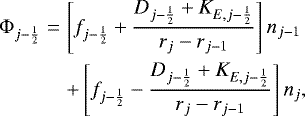 Mathematical equation: \begin{eqnarray*}{\mathrm{\Phi}}_{j-\frac{1}{2}} & = & \left[ f_{j-\frac{1}{2}} + \frac{ D_{j-\frac{1}{2}} + K_{E,j-\frac{1}{2}} }{ r_j - r_{j-1} } \right] n_{j-1} \nonumber \\ & & + \left[ f_{j-\frac{1}{2}} - \frac{ D_{j-\frac{1}{2}} + K_{E,j-\frac{1}{2}} }{ r_j - r_{j-1} } \right] n_{j} , \end{eqnarray*}