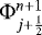 Mathematical equation: ${\mathrm{\Phi}}_{j+\frac{1}{2}}^{n+1}$