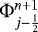 Mathematical equation: ${\mathrm{\Phi}}_{j-\frac{1}{2}}^{n+1}$