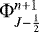 Mathematical equation: ${\mathrm{\Phi}}_{J-\frac{1}{2}}^{n+1}$