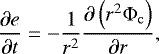 Mathematical equation: \begin{equation*}\frac{\partial e}{\partial t} = - \frac{1}{r^2} \frac{\partial \left( r^2 {\mathrm{\Phi}}_{\mathrm{c}} \right)}{\partial r} , \end{equation*}