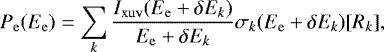 Mathematical equation: \begin{equation*}P_{\mathrm{e}} (E_{\mathrm{e}}) = \sum\limits_k \frac{ I_{\mathrm{xuv}} (E_{\mathrm{e}} + \delta E_k) }{E_{\mathrm{e}}+\delta E_k} \sigma_k (E_{\mathrm{e}} + \delta E_k) [R_k] , \end{equation*}
