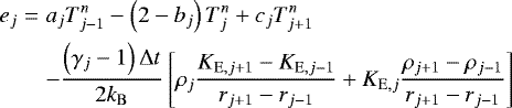 Mathematical equation: \begin{eqnarray*}e_j &= & a_j T_{j-1}^n - \left( 2 - b_j \right) T_j^n + c_j T_{j+1}^n \nonumber \\ && - \frac{\left( \gamma_j - 1 \right) {\mathrm{\Delta}} t}{2 k_{\mathrm{B}} } \left[ \rho_j \frac{K_{\mathrm{E},j+1}-K_{\mathrm{E},j-1}}{r_{j+1}-r_{j-1}} + K_{\mathrm{E},j} \frac{\rho_{j+1}-\rho_{j-1}}{r_{j+1}-r_{j-1}} \right] \end{eqnarray*}